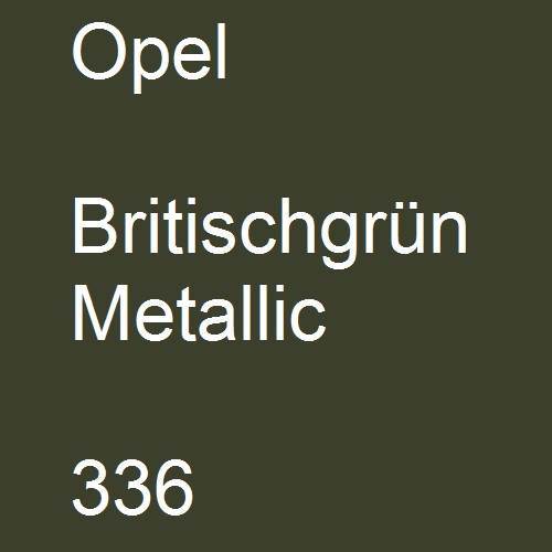 Opel, Britischgrün Metallic, 336.